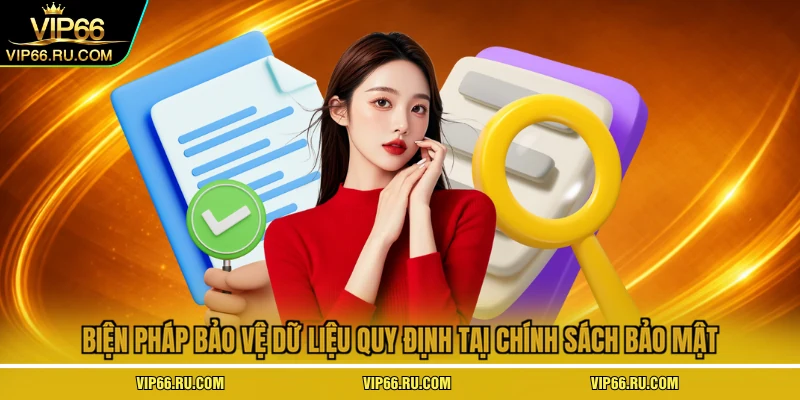  Biện pháp bảo vệ dữ liệu quy định tại chính sách bảo mật