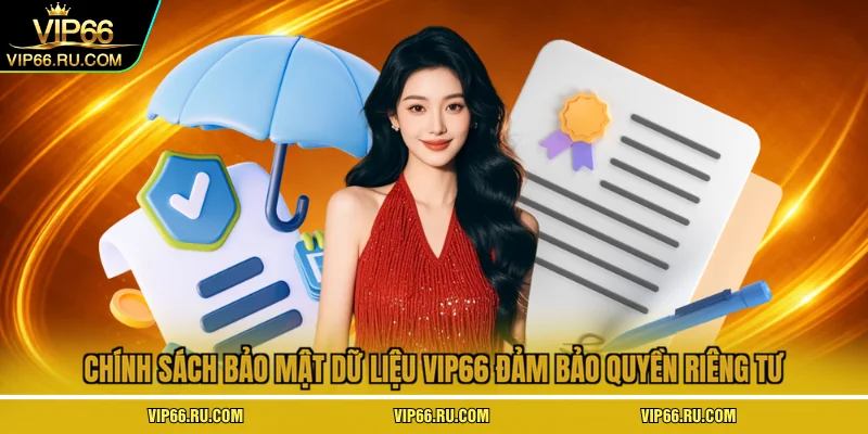 Chính sách bảo mật dữ liệu VIP66 đảm bảo quyền riêng tư